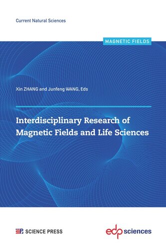 Interdisciplinary Research Of Magnetic Fields And Life Sciences Xin Zhang Junfeng Wang