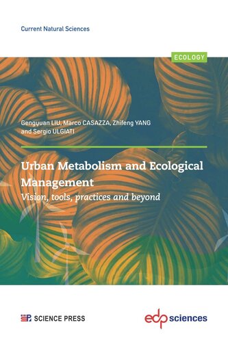 Urban Metabolism And Ecological Management Vision Tools Practices And Beyond Gengyuan Liu Marco Casazza Zhifeng Yang Sergio Ulgiati