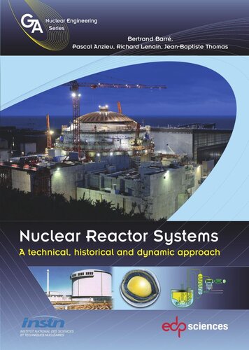 Nuclear Reactor Systems A Technical Historical And Dynamic Approach Bertrand Barr Pascal Anzieu Richarch Lenain Jeanbaptiste Thomas