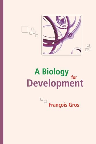 A Biology For Development Franois Gros