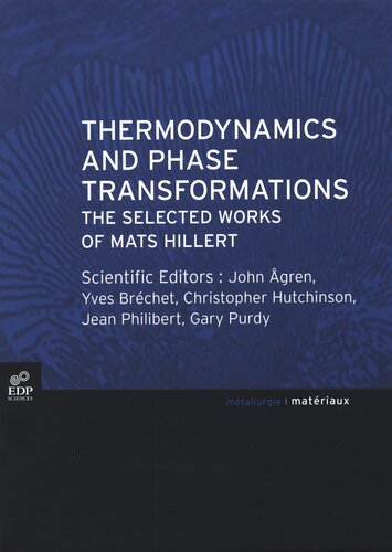 Thermodynamics And Phase Transformations The Selected Works Of Mats Hillert Jean Philibert Yves Brchet John Agren Christopher Hutchinson Gary Purdy