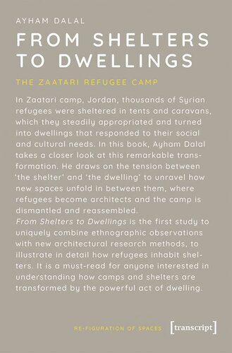 From Shelters To Dwellings The Zaatari Refugee Camp Ayham Dalal
