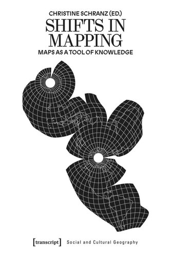 Shifts In Mapping Maps As A Tool Of Knowledge Christine Schranz Editor
