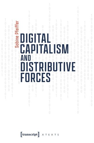 Digital Capitalism And Distributive Forces Sabine Pfeiffer Deutsche Forschungsgemeinschaft Dfg