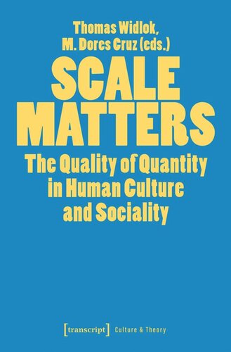 Scale Matters The Quality Of Quantity In Human Culture And Sociality Thomas Widlok Editor M Dores Cruz Editor Deutsche Forschungsgemeinschaft Dfg Editor