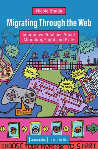 Migrating Through The Web Interactive Practices About Migration Flight And Exile Nicole Braida