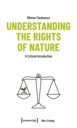 Understanding The Rights Of Nature A Critical Introduction Mihnea Tanasescu Vrije Universiteit Brussel