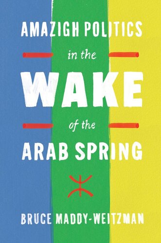 Amazigh Politics In The Wake Of The Arab Spring Bruce Maddyweitzman