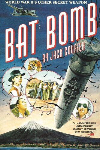 Bat Bomb World War Iis Other Secret Weapon Jack Couffer