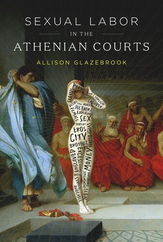 Sexual Labor In The Athenian Courts Allison Glazebrook