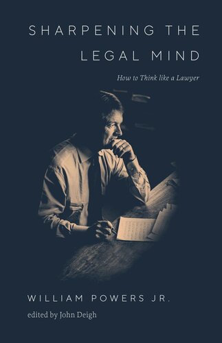 Sharpening The Legal Mind How To Think Like A Lawyer William Powers Editor John Deigh Editor