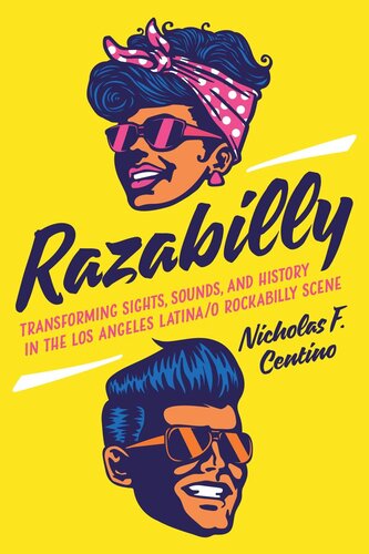 Razabilly Transforming Sights Sounds And History In The Los Angeles Latinao Rockabilly Scene Nicholas F Centino