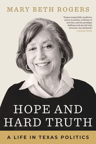 Hope And Hard Truth A Life In Texas Politics Mary Beth Rogers
