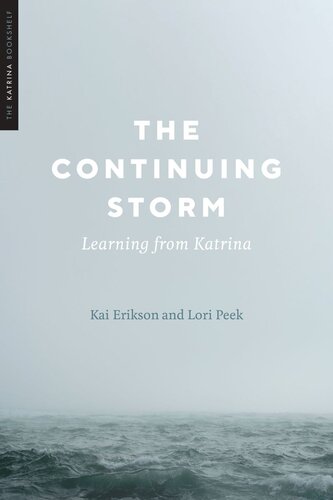 The Continuing Storm Learning From Katrina Kai Erikson Lori Peek
