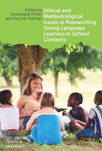 Ethical And Methodological Issues In Researching Young Language Learners In School Contexts Annamaria Pinter Editor Kuchah Kuchah Editor