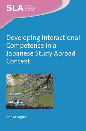 Developing Interactional Competence In A Japanese Study Abroad Context Naoko Taguchi