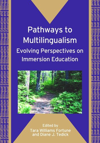 Pathways To Multilingualism Evolving Perspectives On Immersion Education Tara Williams Fortune Editor Diane J Tedick Editor
