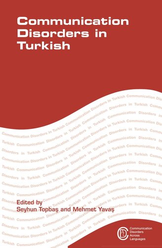 Communication Disorders In Turkish Seyhun Topba Editor Mehmet Yava Editor
