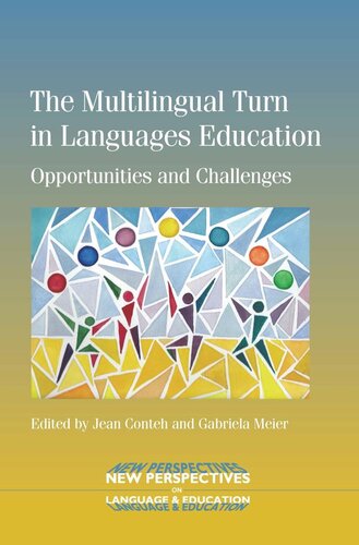 Themultilingual Turn In Languages Education Opportunities And Challenges Jean Conteh Editor Gabriela Meier Editor