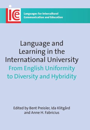 Language And Learning In The International University From English Uniformity To Diversity And Hybridity Bent Preisler Editor Ida Klitgrd Editor Anne Fabricius Editor