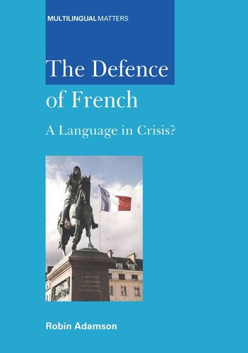 Thedefence Of French A Language In Crisis Robin Adamson