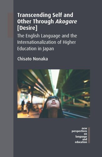 Transcending Self And Other Through Akogare Desire The English Language And The Internationalization Of Higher Education In Japan Chisato Nonaka