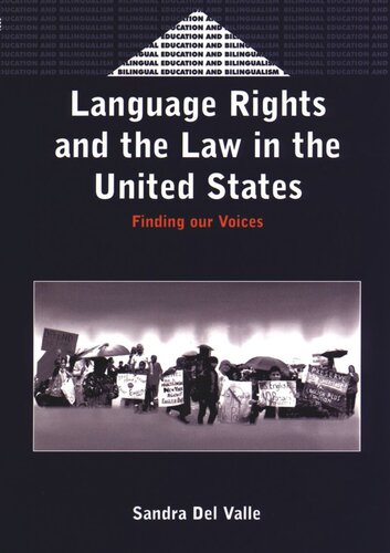 Language Rights And The Law In The United States Finding Our Voices Sandra Del Valle