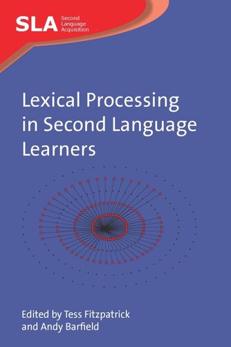 Lexical Processing In Second Language Learners Papers And Perspectives In Honour Of Paul Meara Tess Fitzpatrick Editor Andy Barfield Editor