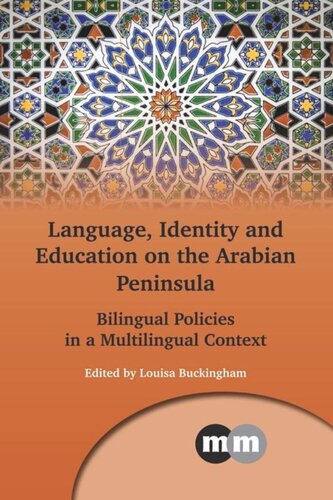 Language Identity And Education On The Arabian Peninsula Bilingual Policies In A Multilingual Context Louisa Buckingham Editor