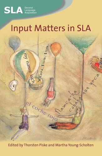 Input Matters In Sla Thorsten Piske Editor Martha Youngscholten Editor