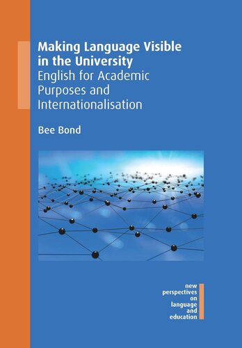 Making Language Visible In The University English For Academic Purposes And Internationalisation Bee Bond