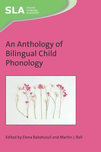 An Anthology Of Bilingual Child Phonology Elena Babatsouli Editor Martin J Ball Editor