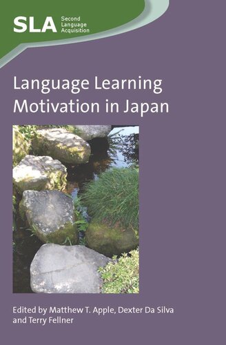 Language Learning Motivation In Japan Matthew T Apple Editor Dexter Da Silva Editor Terry Fellner Editor