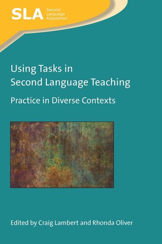 Using Tasks In Second Language Teaching Practice In Diverse Contexts Craig Lambert Editor Rhonda Oliver Editor