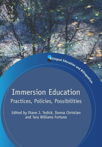 Immersion Education Practices Policies Possibilities Diane J Tedick Editor Donna Christian Editor Tara Williams Fortune Editor