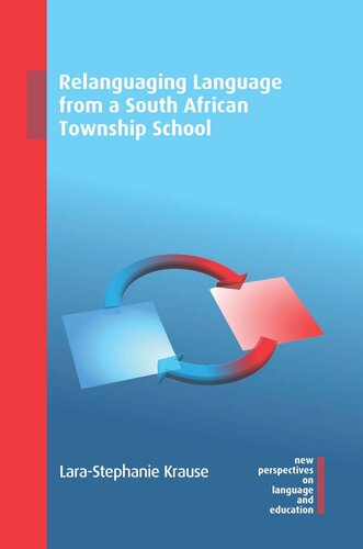 Relanguaging Language From A South African Township School Larastephanie Krause