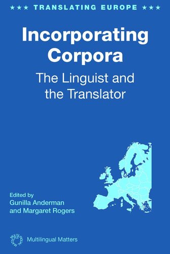 Incorporating Corpora The Linguist And The Translator Gunilla Anderman Editor Margaret Rogers Editor