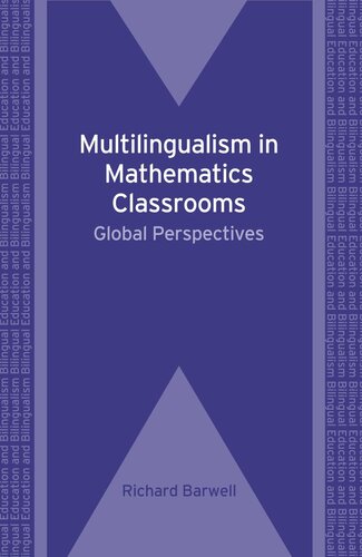 Multilingualism In Mathematics Classrooms Global Perspectives Richard Barwell Editor