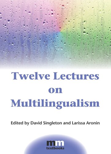Twelve Lectures On Multilingualism David Singleton Editor Larissa Aronin Editor
