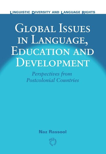 Global Issues In Language Education And Development Perspectives From Postcolonial Countries Naz Rassool