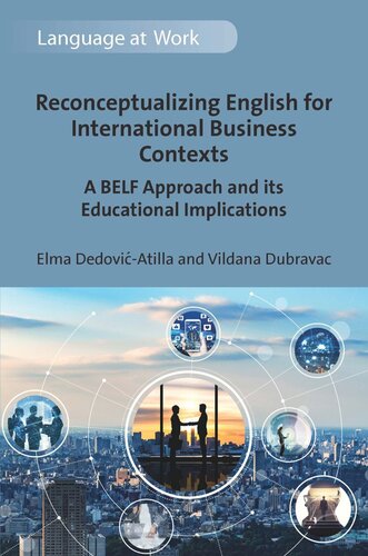 Reconceptualizing English For International Business Contexts A Belf Approach And Its Educational Implications Elma Dedoviatilla Vildana Dubravac