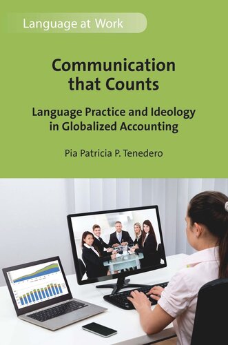 Communication That Counts Language Practice And Ideology In Globalized Accounting Pia Patricia P Tenedero
