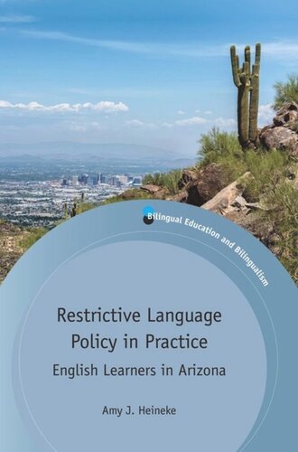 Restrictive Language Policy In Practice English Learners In Arizona Amy J Heineke