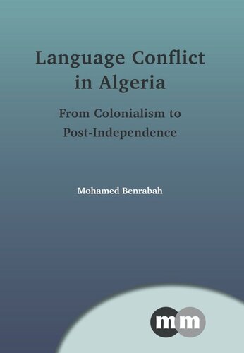 Language Conflict In Algeria From Colonialism To Postindependence Mohamed Benrabah