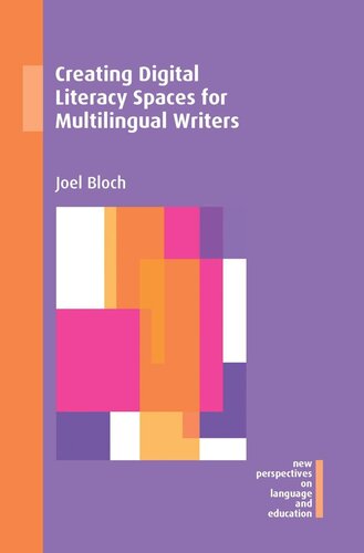 Creating Digital Literacy Spaces For Multilingual Writers Joel Bloch