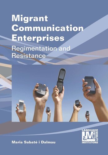 Migrant Communication Enterprises Regimentation And Resistance Maria Sabat I Dalmau