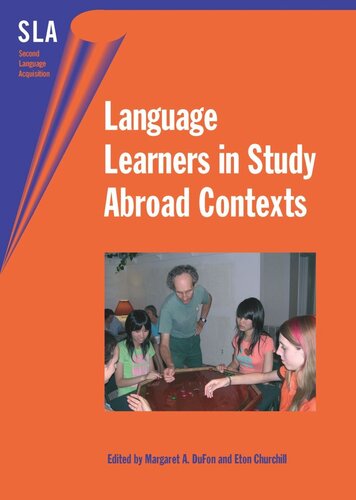 Language Learners In Study Abroad Contexts Margaret A Dufon Editor Eton E Churchill Editor