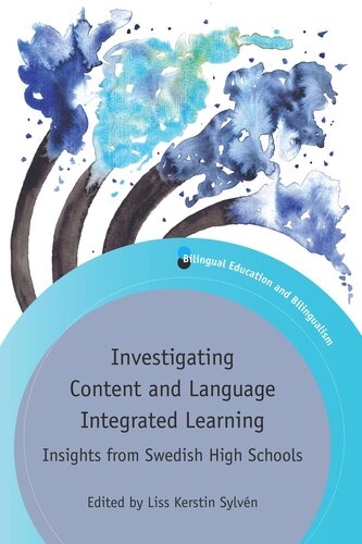 Investigating Content And Language Integrated Learning Insights From Swedish High Schools Liss Kerstin Sylvn Editor