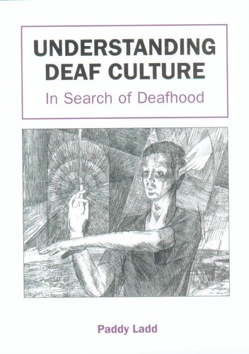 Understanding Deaf Culture In Search Of Deafhood Paddy Ladd