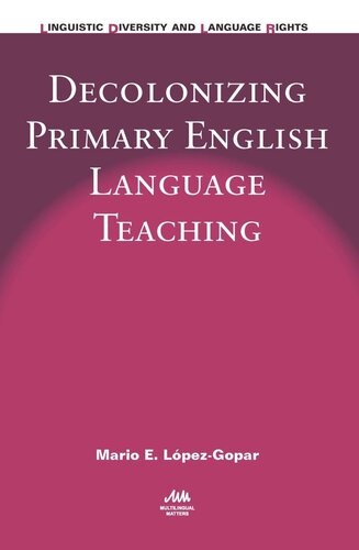 Decolonizing Primary English Language Teaching Mario E Lpezgopar
